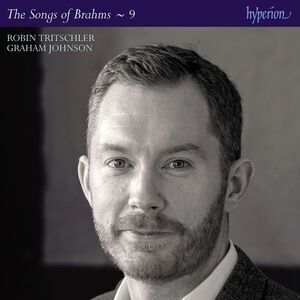 Robin Tritschler - Brahms: Complete Songs Vol.9  CD